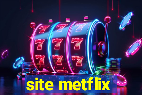 site metflix